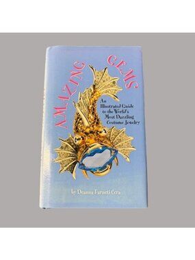 Amazing Gems: An Illustrated Guide To The Worlds Most Dazzling Costume Jewelry